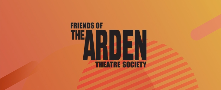 Banner with a colourful background and the words Friends of the Arden Theatre Society